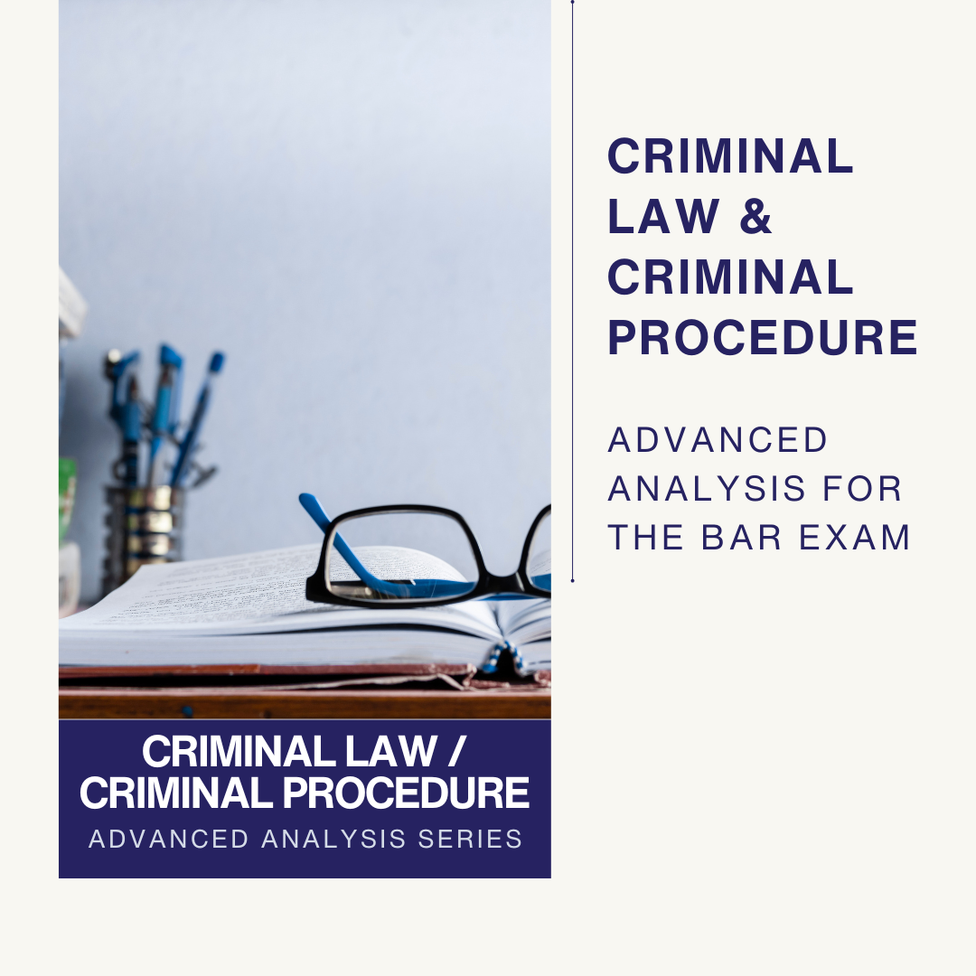 Advanced Analysis: Criminal Law & Procedure