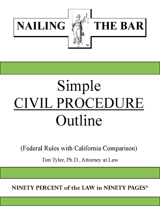 A concise explanation of federal and State (California) rules of CIVIL PROCEDURE law you need to know for exams with EXAMPLES.